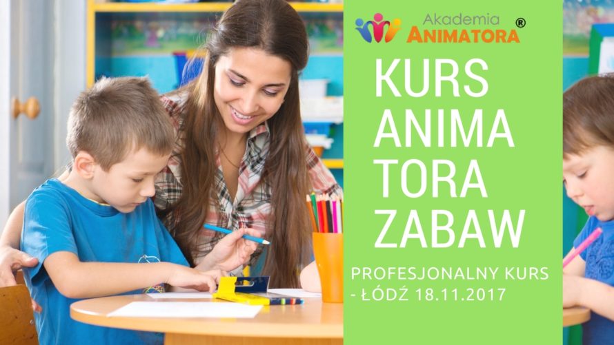 Kurs Animatora Łódź