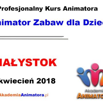 kurs-animatora-bialystok-22-04-2018 blogimage